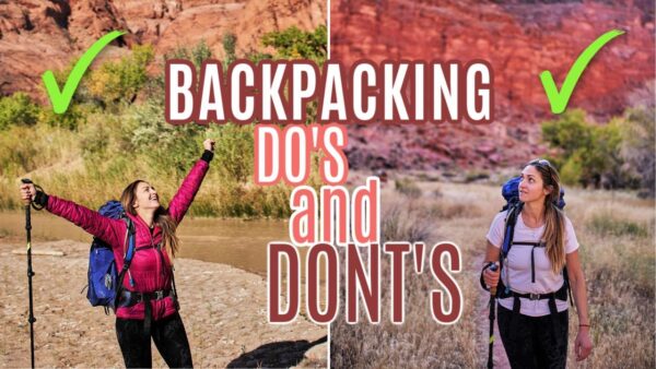 The Dos and Don’ts of Backpacking for Beginners